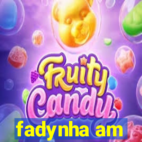 fadynha am